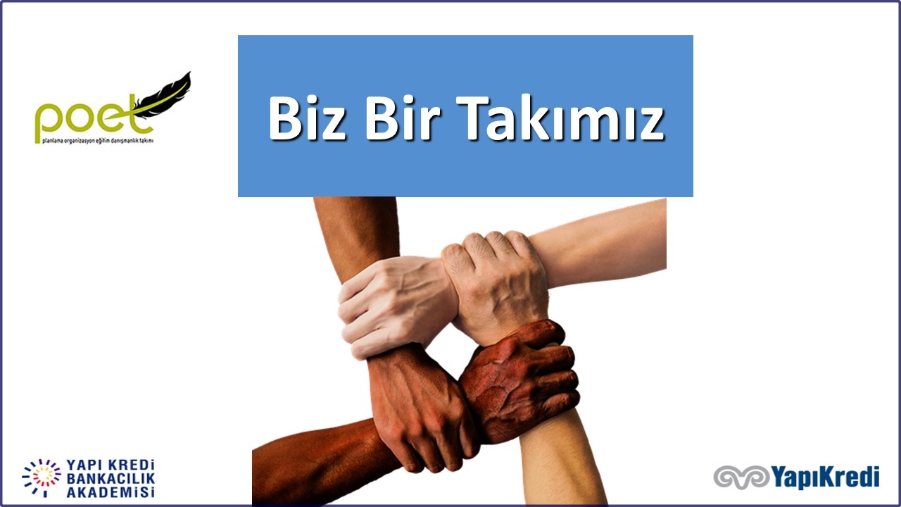 Yapı Kredi Bankası Biz Bir Takımız eğitim programı. www.poet.com.tr